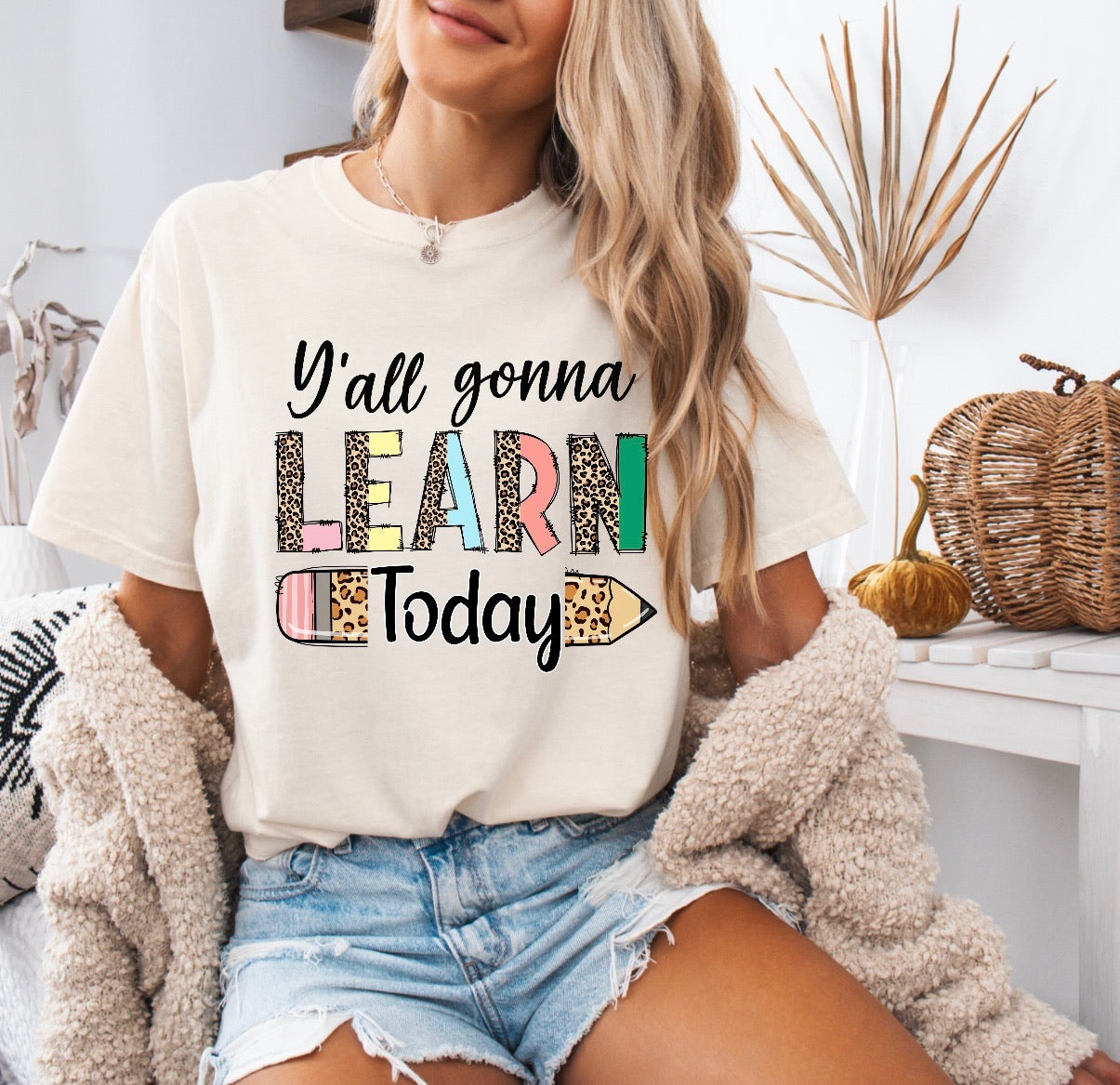 Y’all Gonna Learn Today Teacher Shirt – Comfort Colors