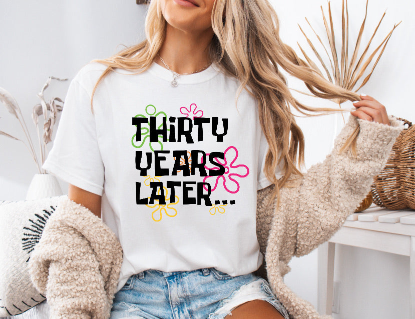 Thirty Years Later… 30th Birthday Shirt – Comfort Colors
