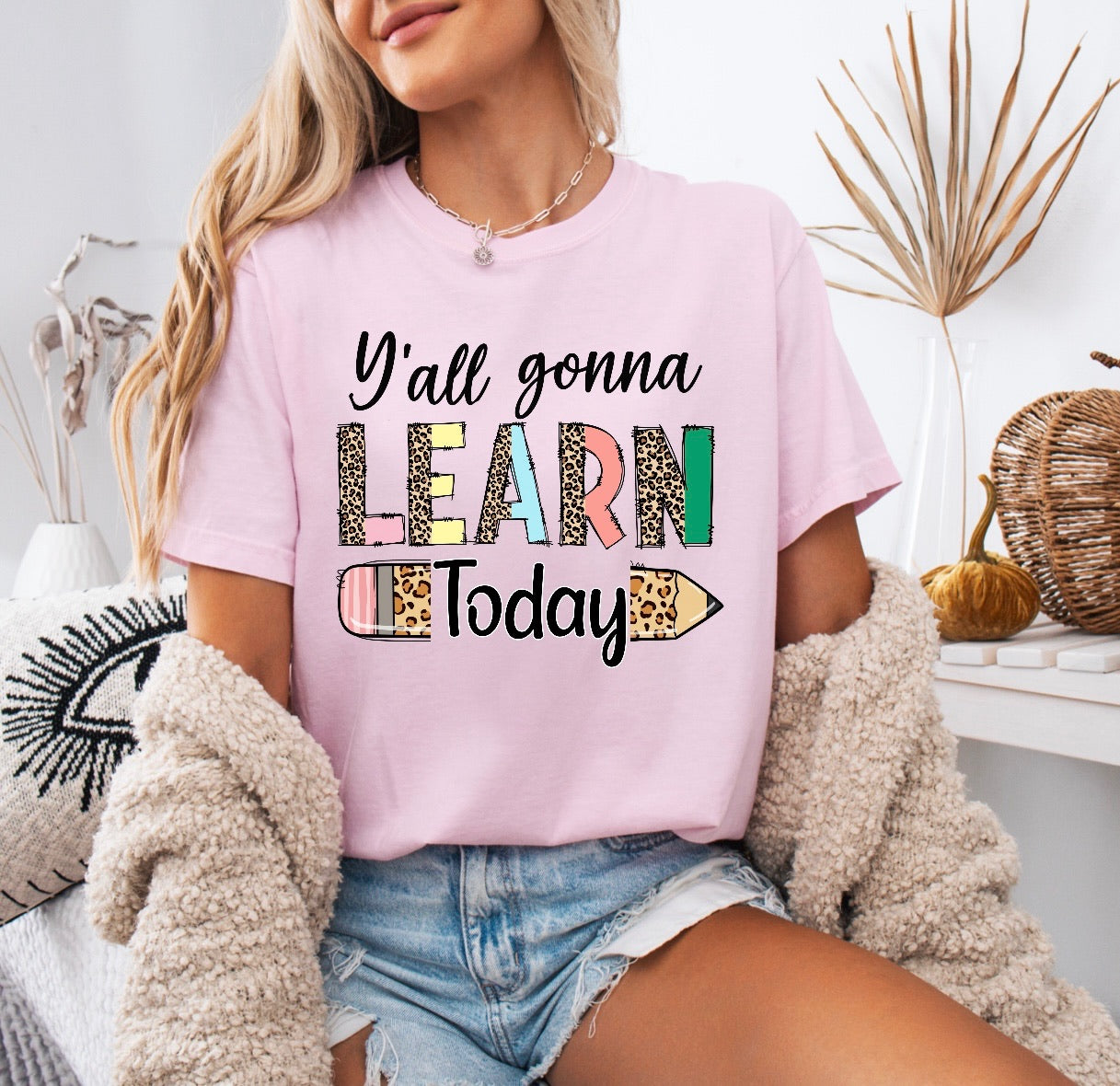 Y’all Gonna Learn Today Teacher Shirt – Comfort Colors