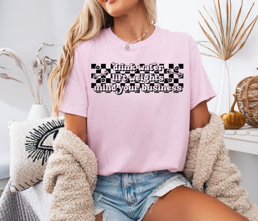 Checkered Drink Water, Lift Weights, Mind Your Business Shirt – Motivational & Comfortable Comfort Colors Tee for Fitness Lovers