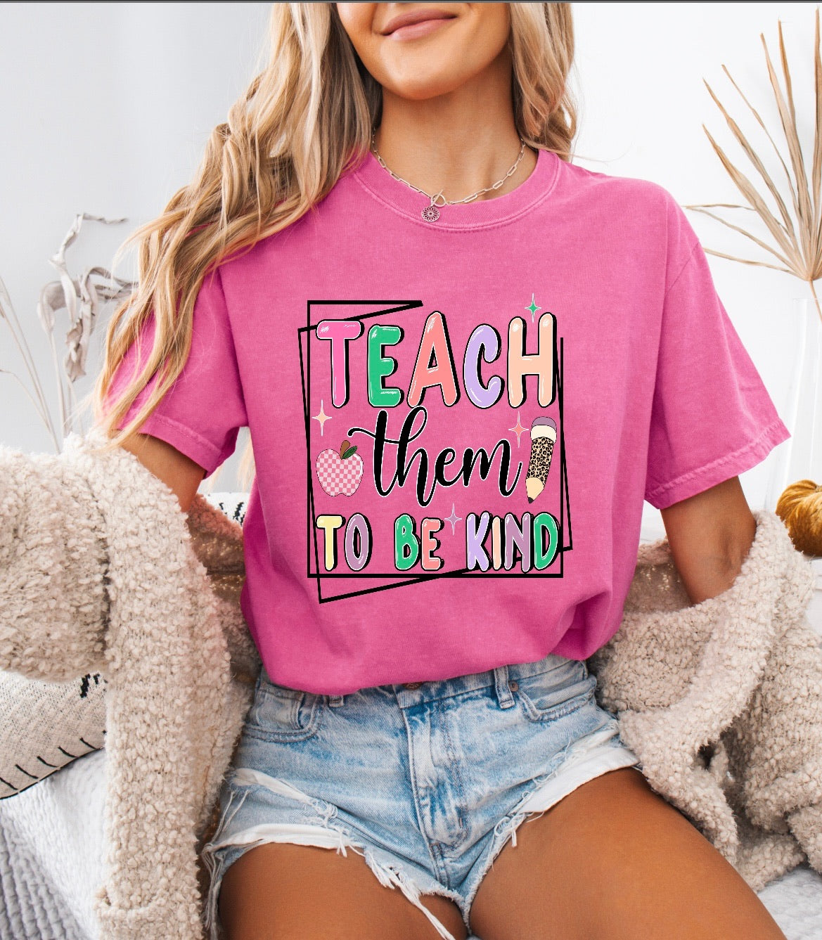 Teach Them To Be Kind Teacher Shirt – Comfort Colors