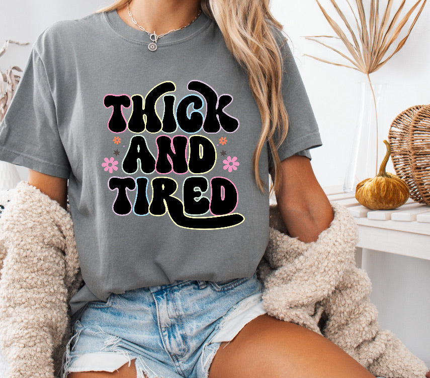 Thick and Tired Floral Shirt – Comfort Colors