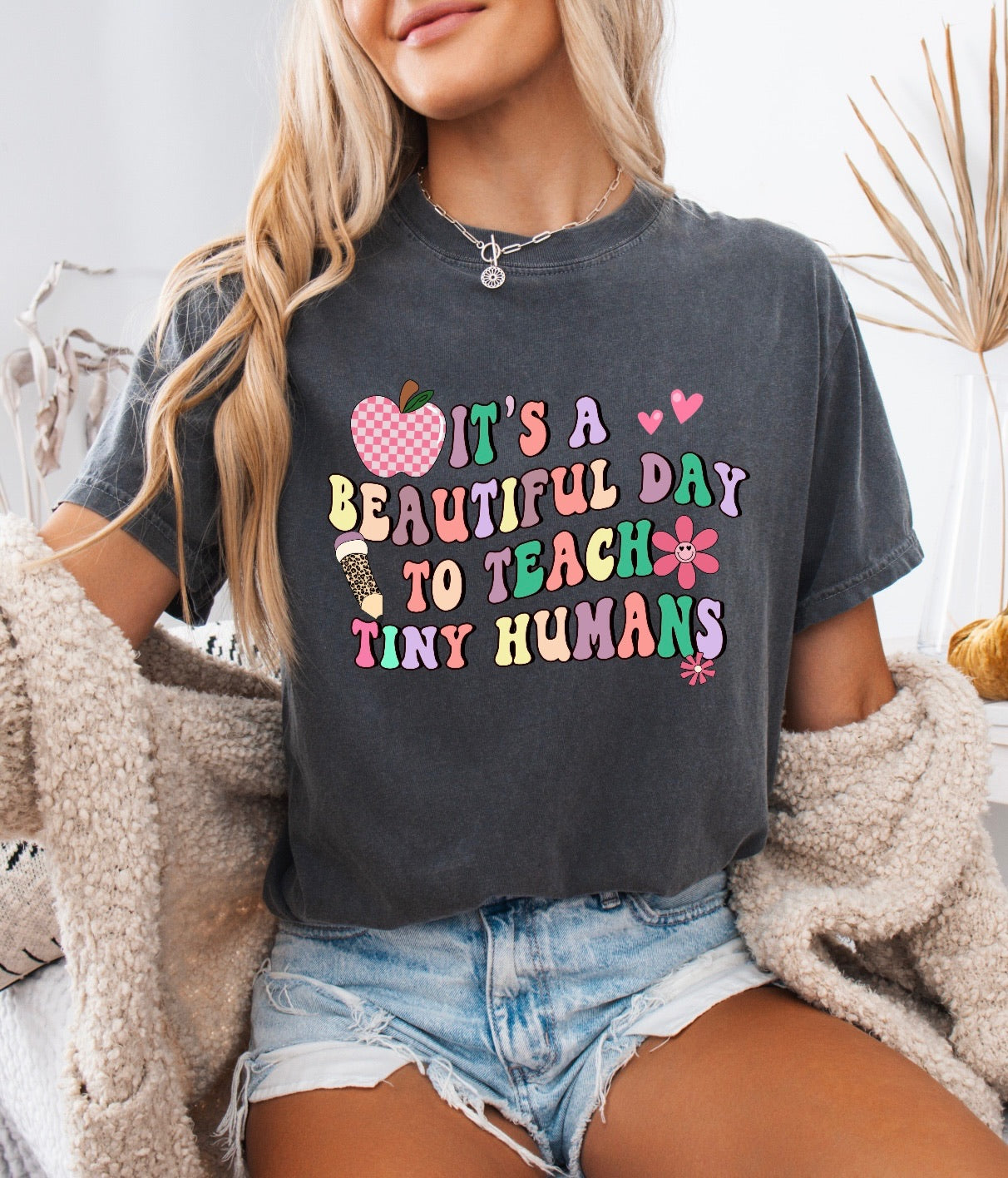 It’s a Beautiful Day to Teach Tiny Humans Teacher Shirt – Comfort Colors