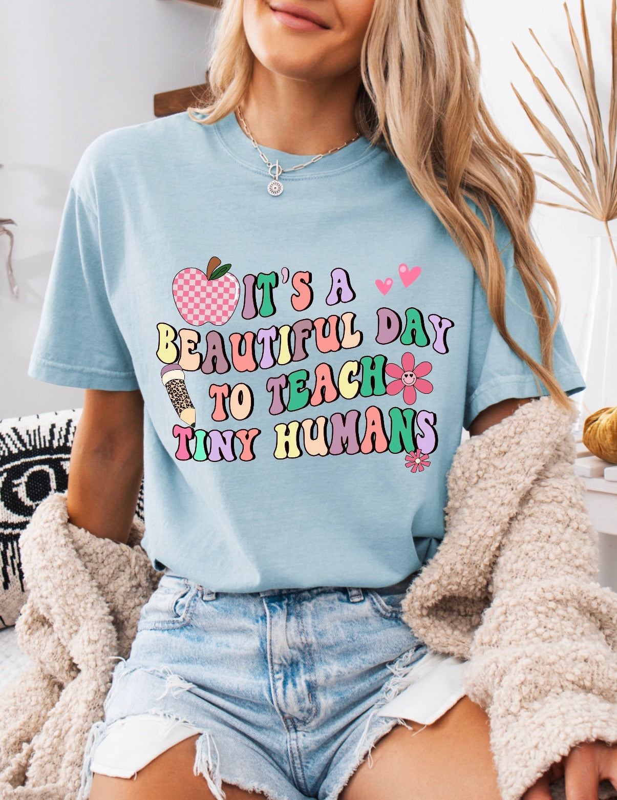 It’s a Beautiful Day to Teach Tiny Humans Teacher Shirt – Comfort Colors