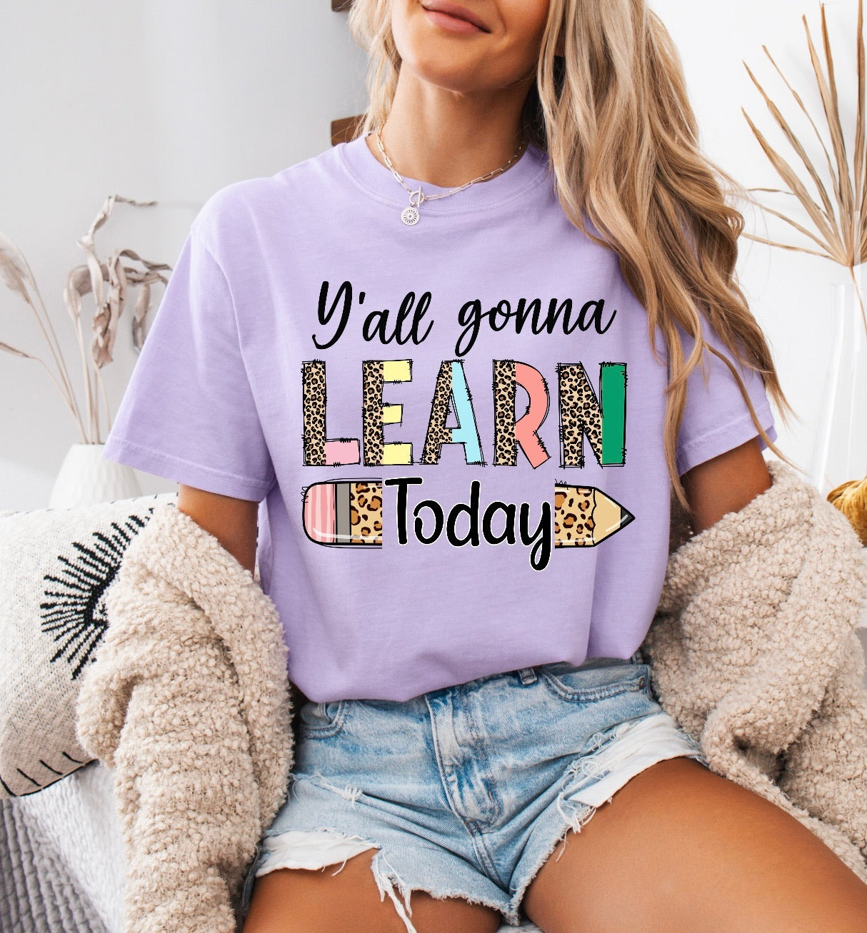 Y’all Gonna Learn Today Teacher Shirt – Comfort Colors